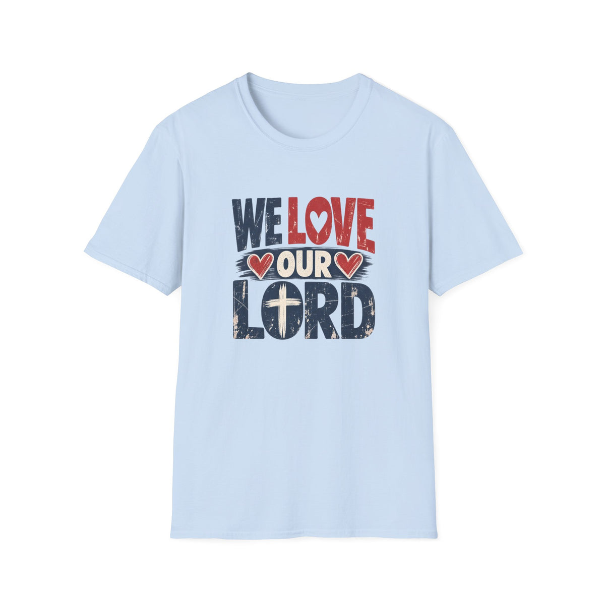 We Love Our Lord Christian Faith T-Shirt