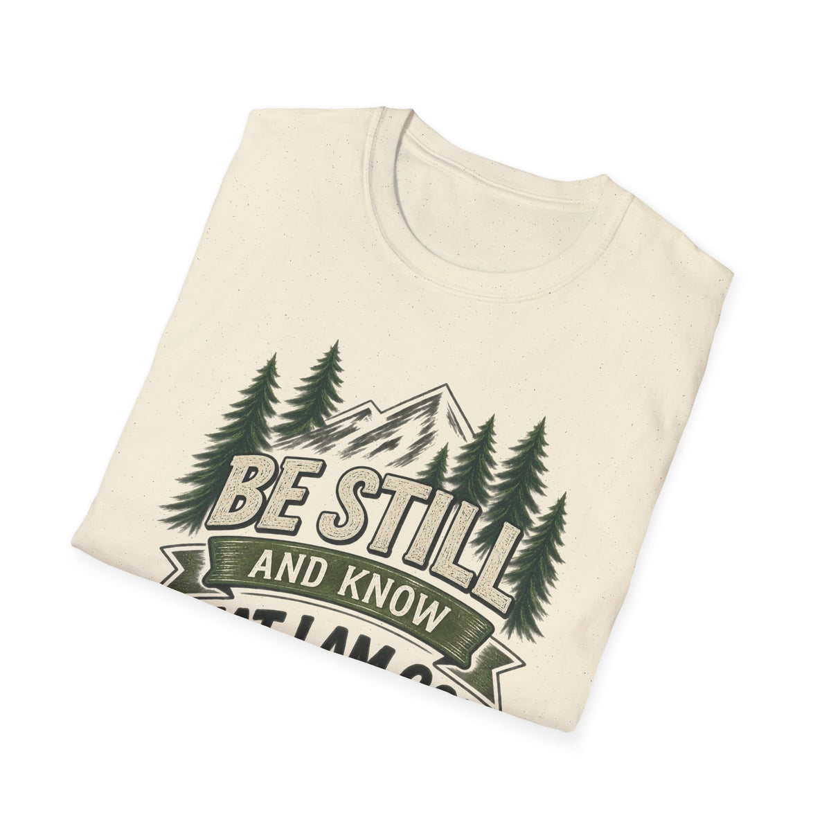 Be Still And Know That I Am God T-Shirt — Psalm 46:10 Mountain Faith Tee