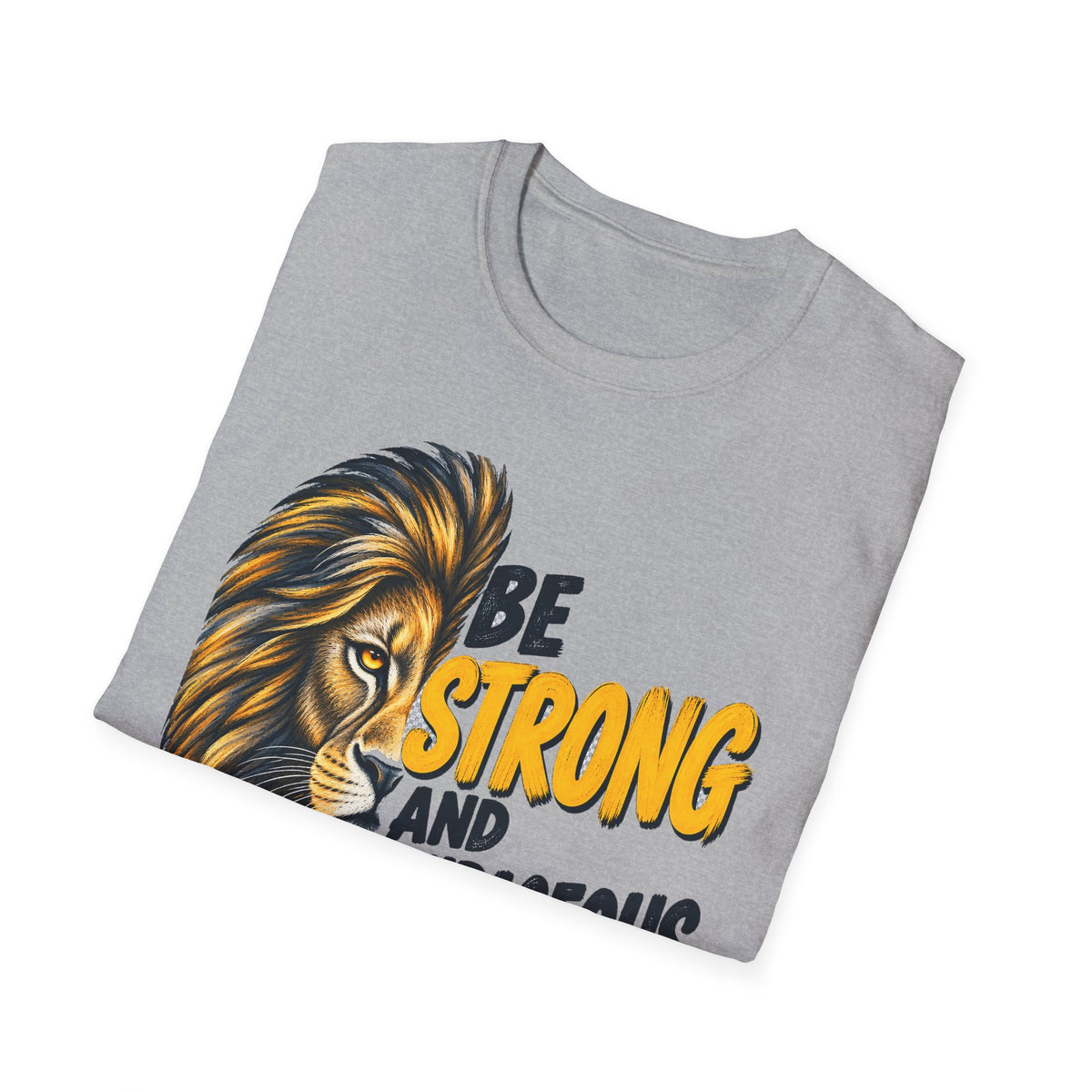 Be Strong and Courageous Lion T-Shirt — Joshua 1:9 Christian Faith Tee