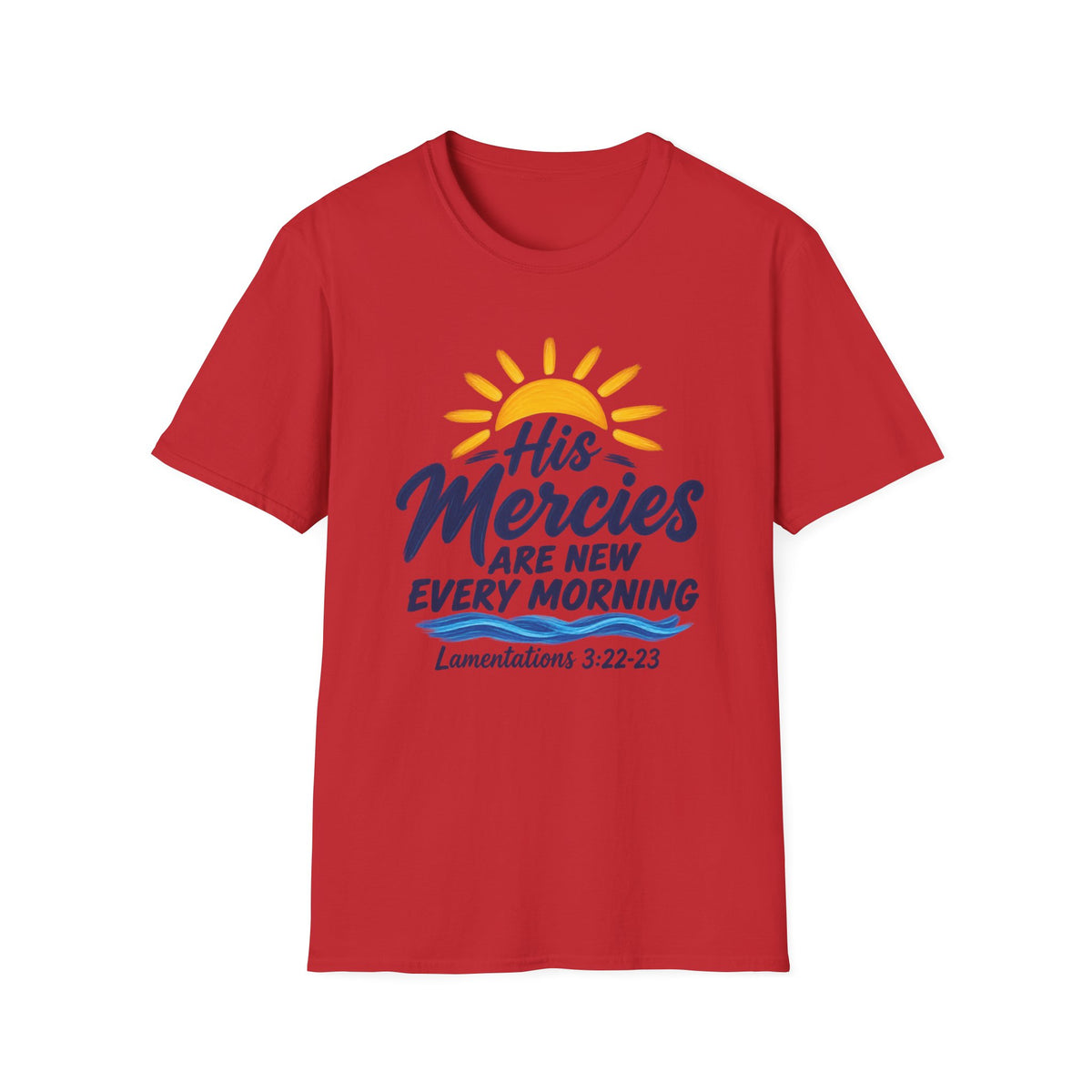 Faith T-Shirt — “His Mercies Are New Every Morning” Lamentations 3:22-23 Christian Tee