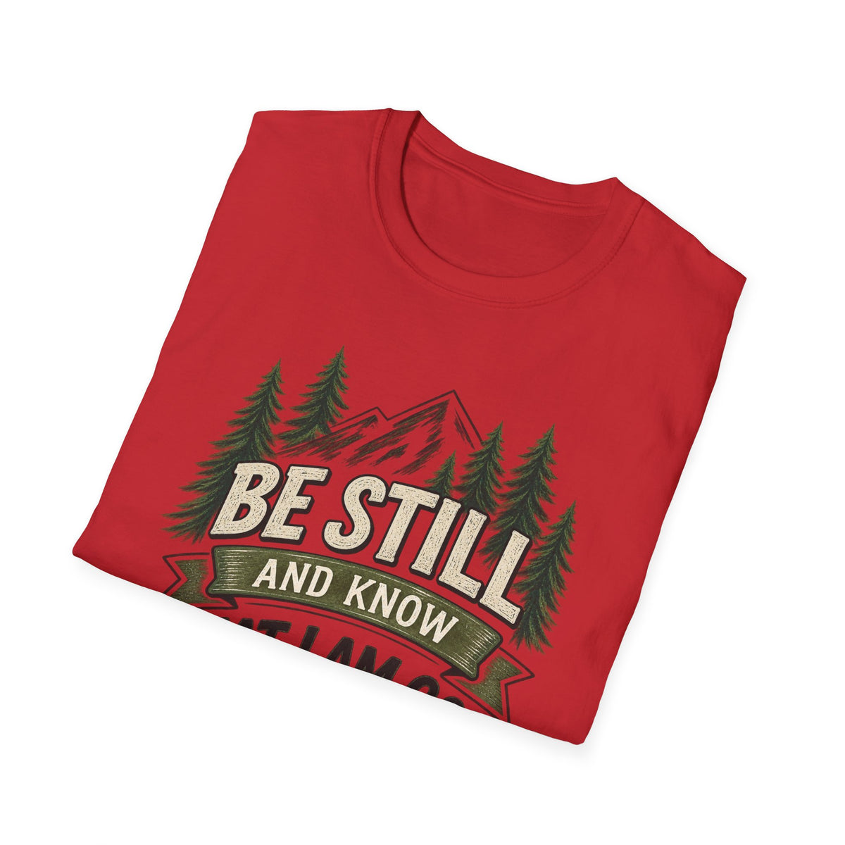 Be Still And Know That I Am God T-Shirt — Psalm 46:10 Mountain Faith Tee