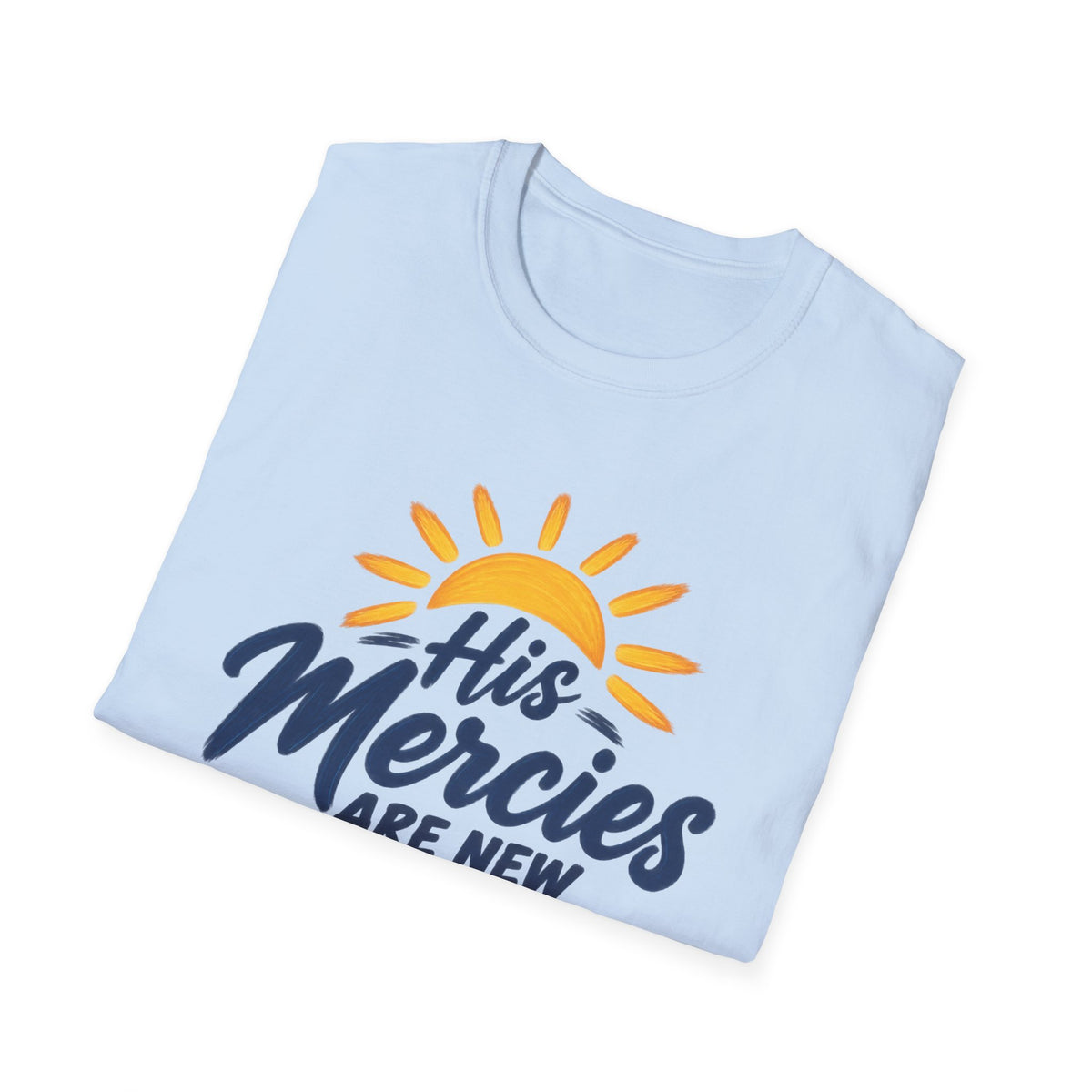 Faith T-Shirt — “His Mercies Are New Every Morning” Lamentations 3:22-23 Christian Tee