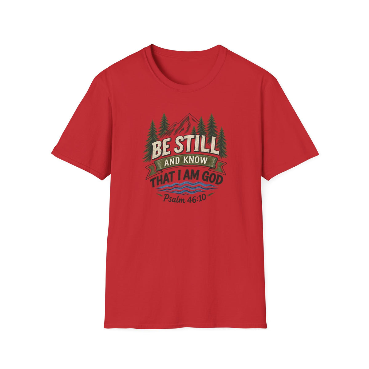 Be Still and Know T-Shirt — Psalm 46:10 Mountain Faith Tee