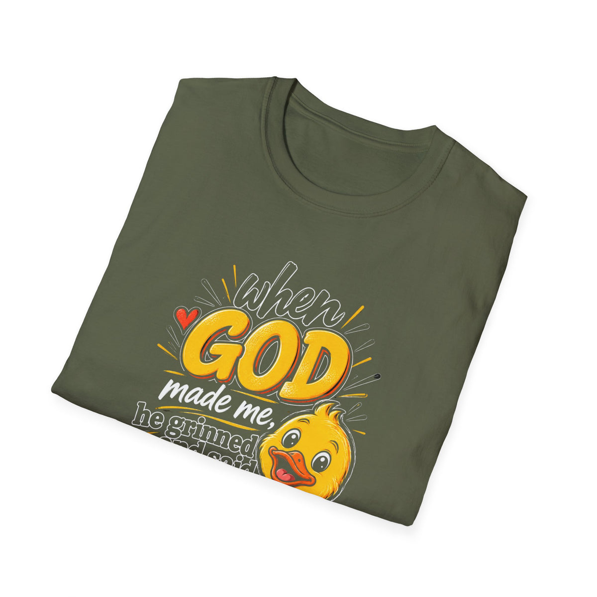 T-Shirt — “Duck When God Made Me He Grinned and Said This Will Be Fun” Cute Christian Graphic Tee