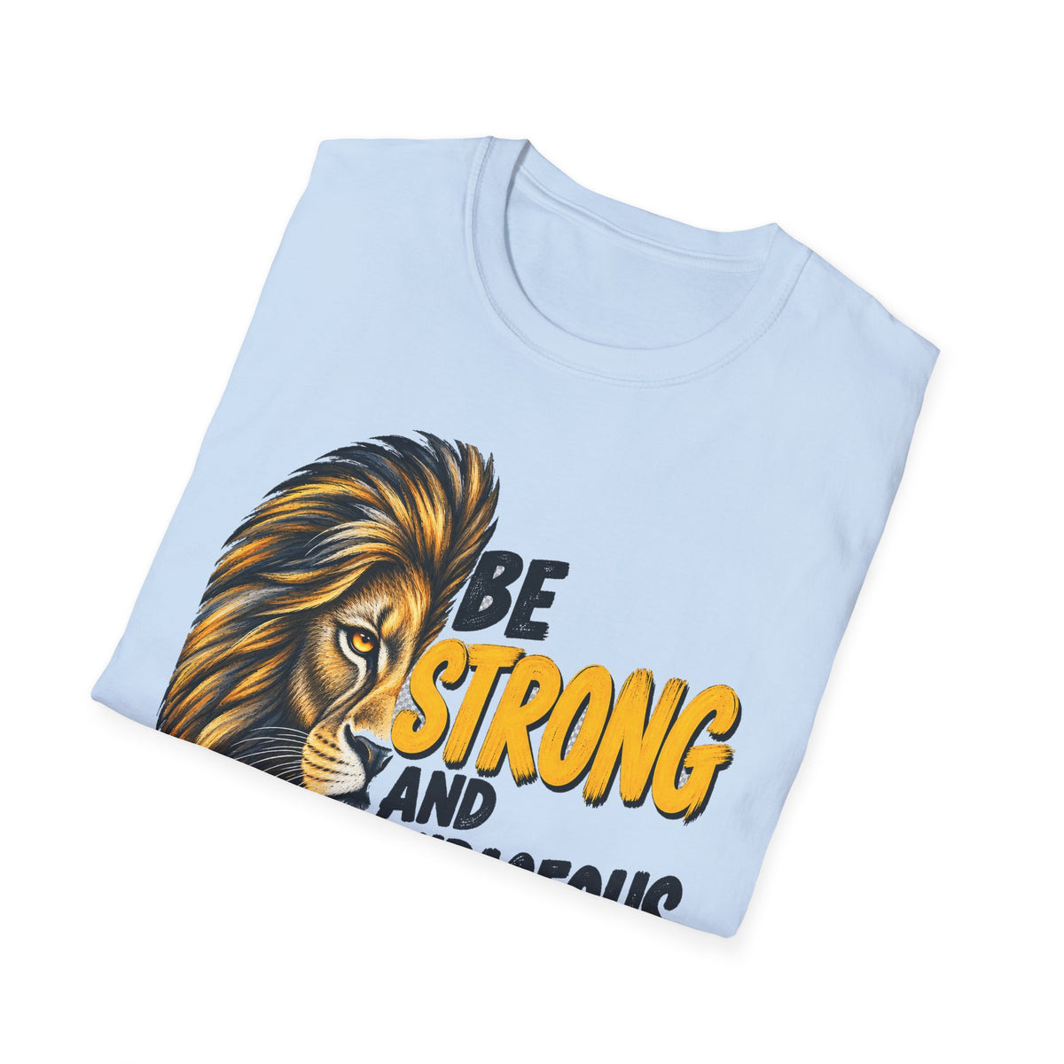 Be Strong and Courageous Lion T-Shirt — Joshua 1:9 Christian Faith Tee
