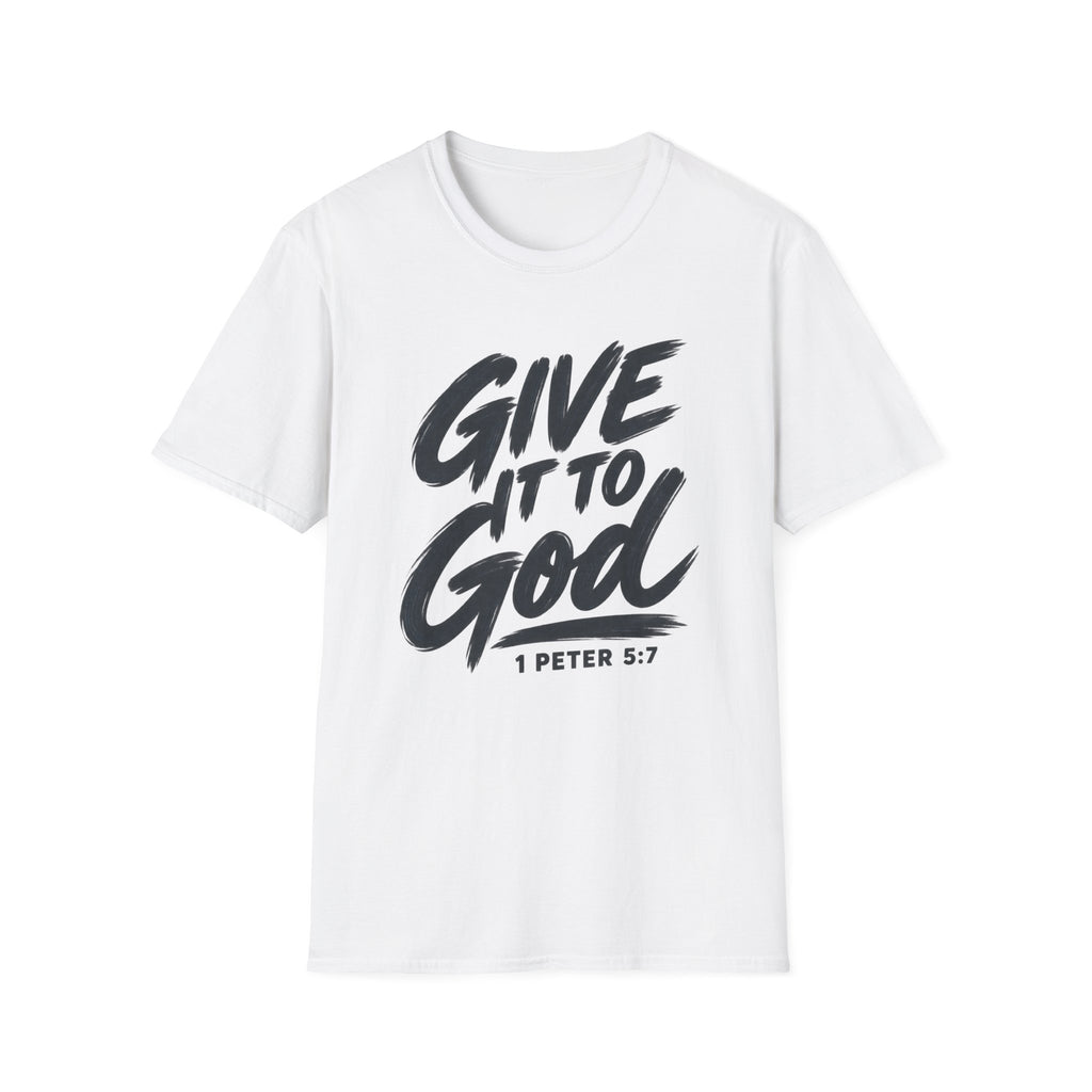 Give It to God T-Shirt – 1 Peter 5:7 Christian Faith Tee