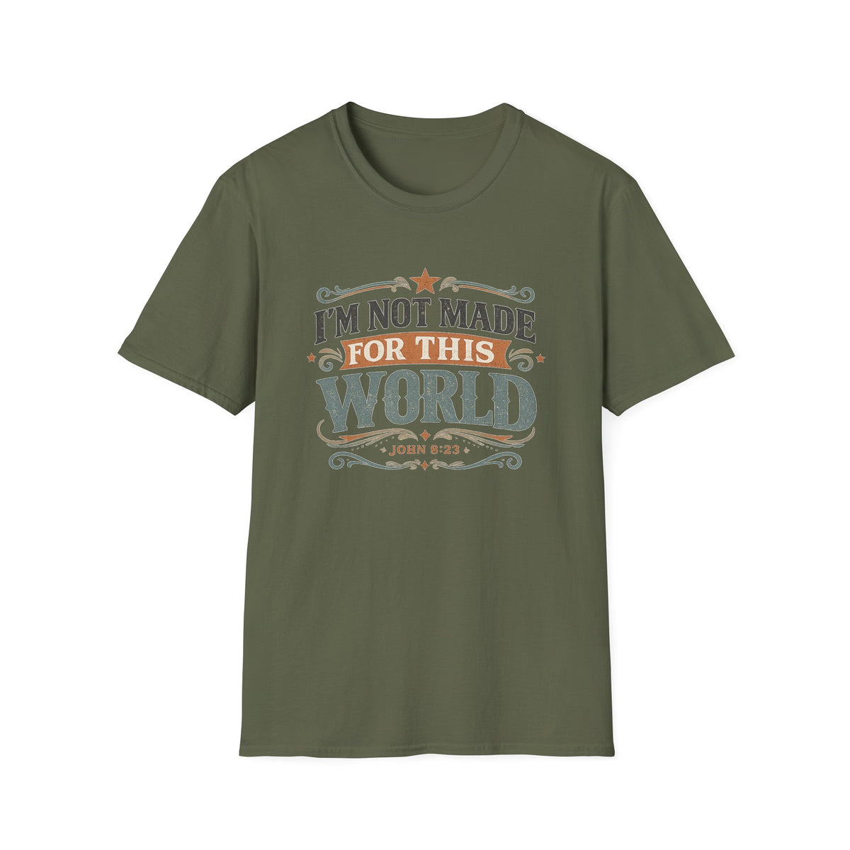 I'm Not Made For This World T-Shirt — Christian Faith Verse John 8:23 Tee