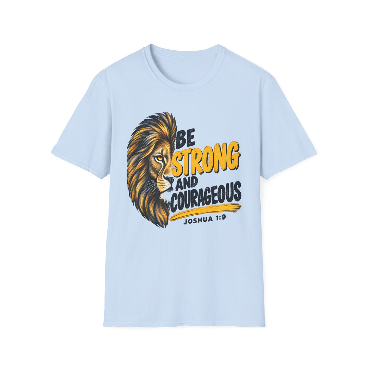 Be Strong and Courageous Lion T-Shirt — Joshua 1:9 Christian Faith Tee