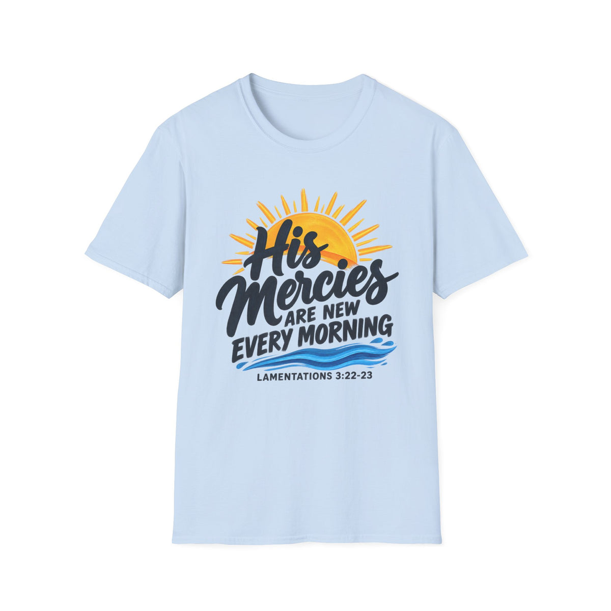 His Mercies Are New Every Morning T-Shirt — Christian Faith Inspirational Tee (Lamentations 3:22-23)