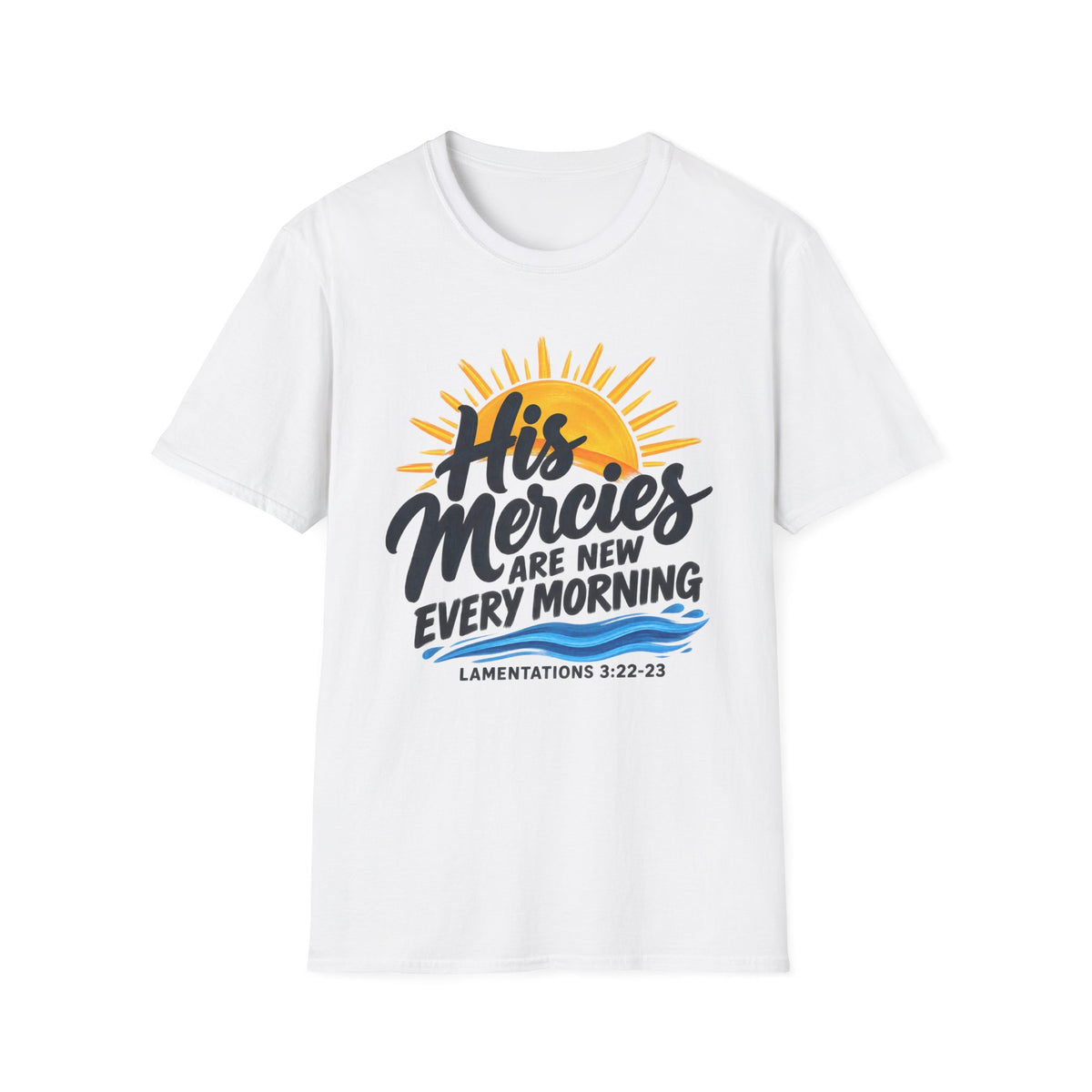 His Mercies Are New Every Morning T-Shirt — Christian Faith Inspirational Tee (Lamentations 3:22-23)