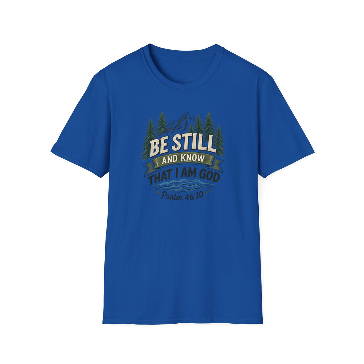 Be Still and Know T-Shirt — Psalm 46:10 Mountain Faith Tee