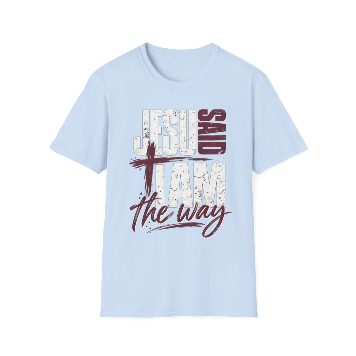 Jesus Said I Am the Way Christian T-Shirt