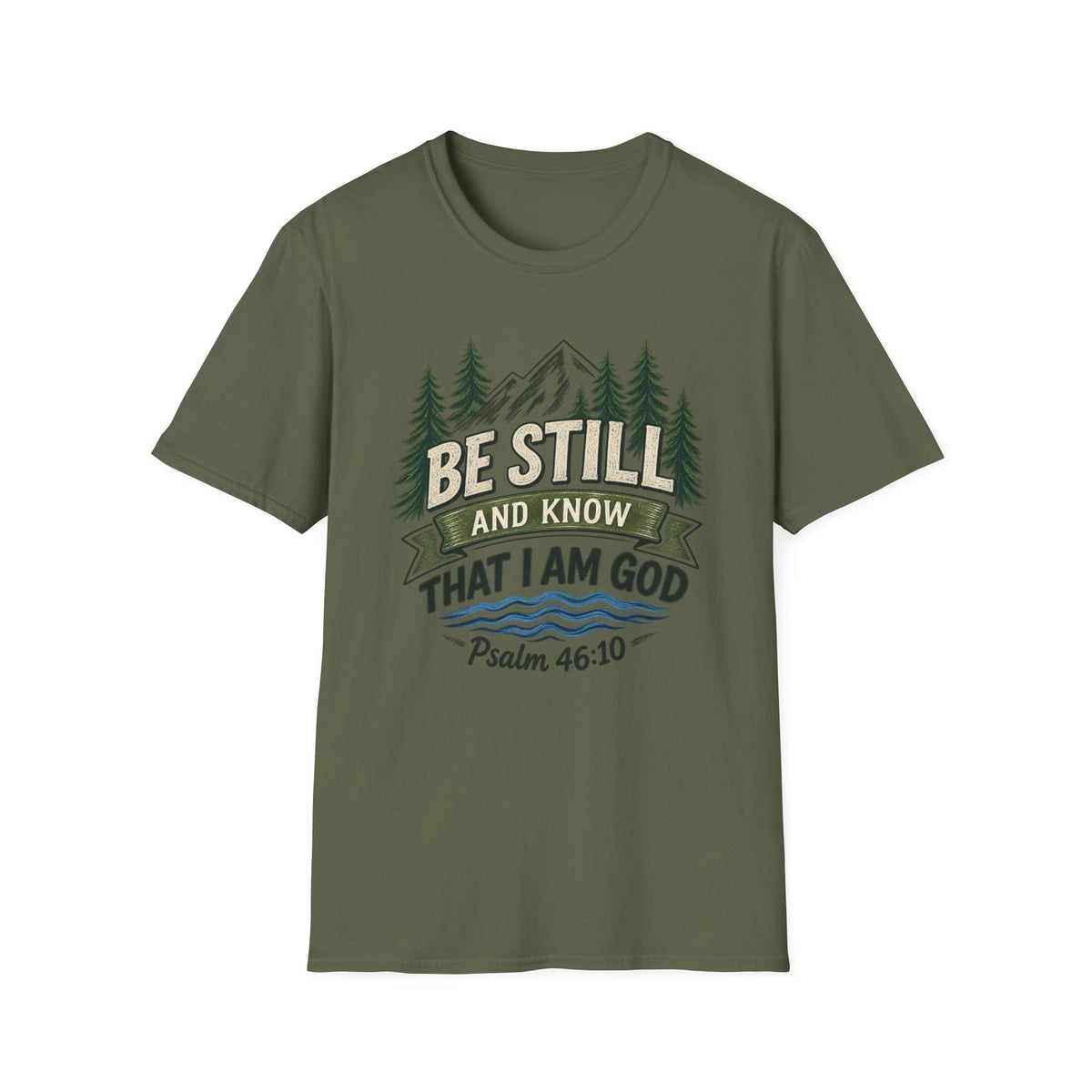 Be Still And Know That I Am God T-Shirt — Psalm 46:10 Mountain Faith Tee