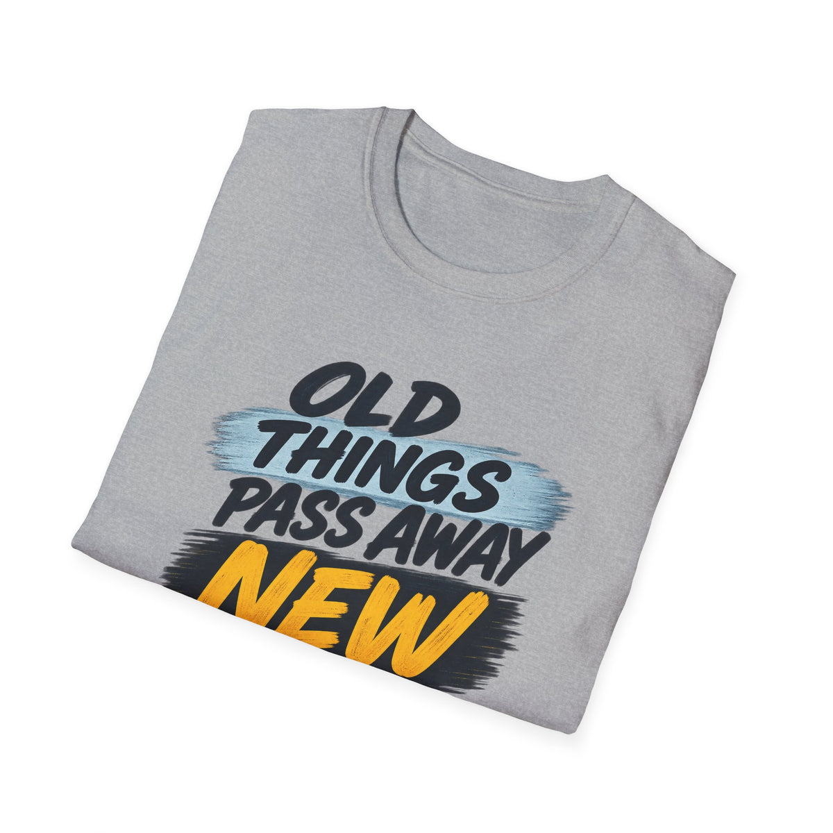 Inspirational T-Shirt — "Old Things Pass Away, New Things Come" (2 Corinthians 5:17)