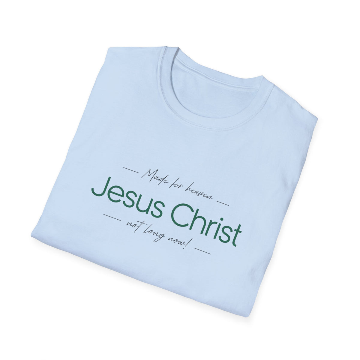Jesus Christ Faith Shirt — "Green Print Made in Heaven" Inspirational Christian Tee