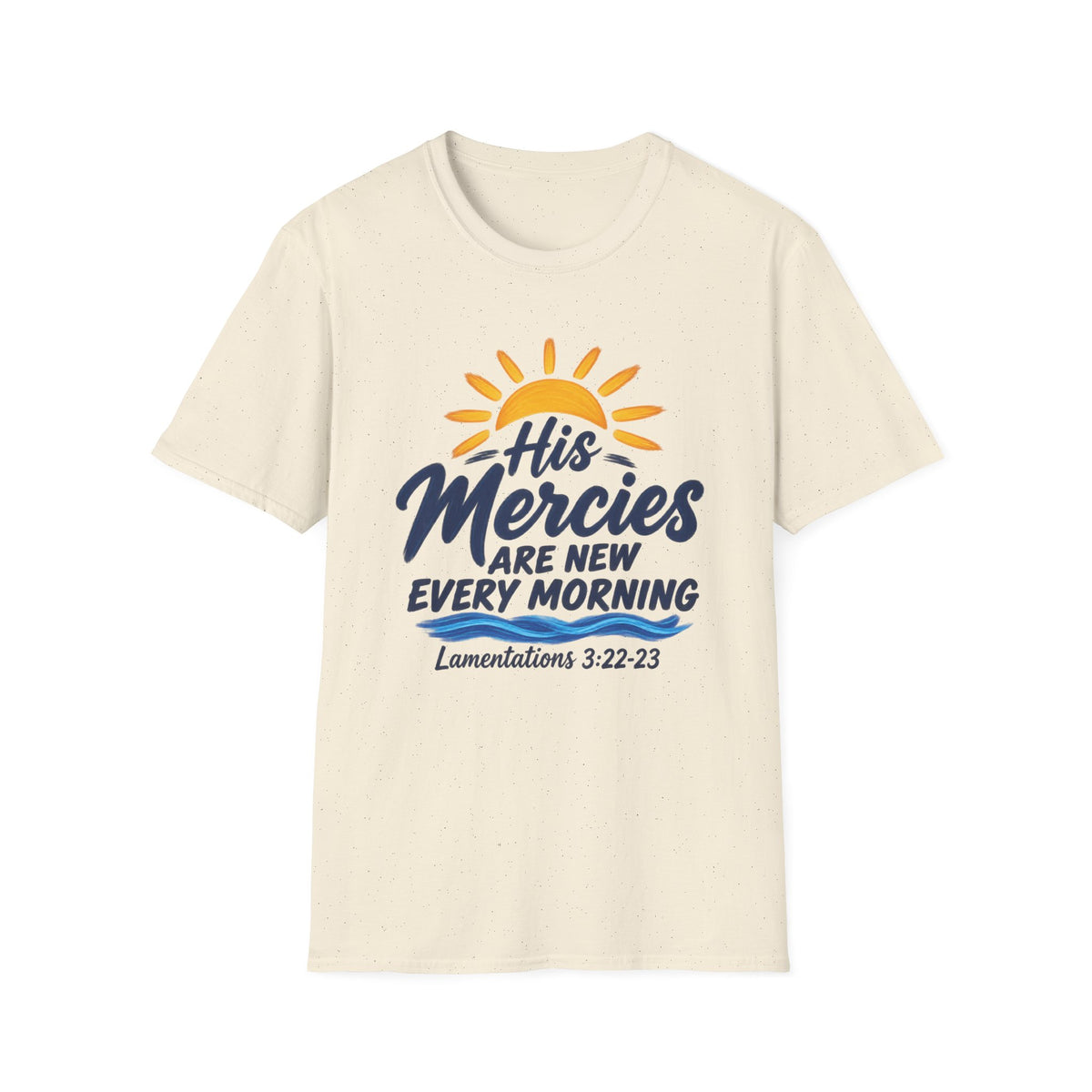 Faith T-Shirt — “His Mercies Are New Every Morning” Lamentations 3:22-23 Christian Tee