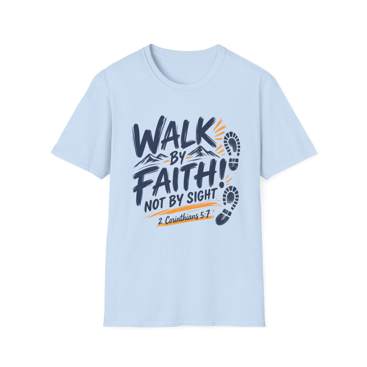 Walk by Faith Not by Sight Christian T-Shirt – 2 Corinthians 5:7