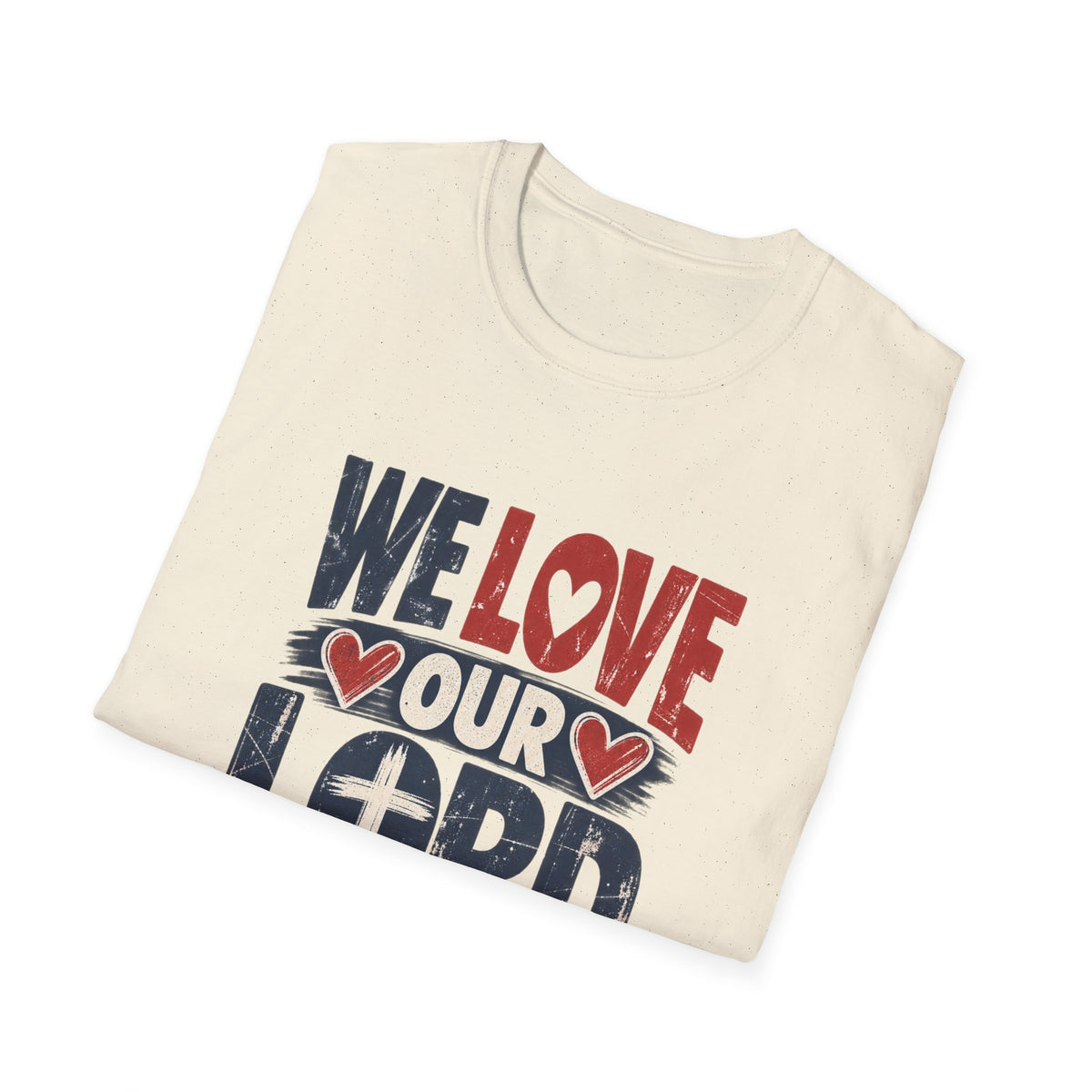 We Love Our Lord Christian Faith T-Shirt