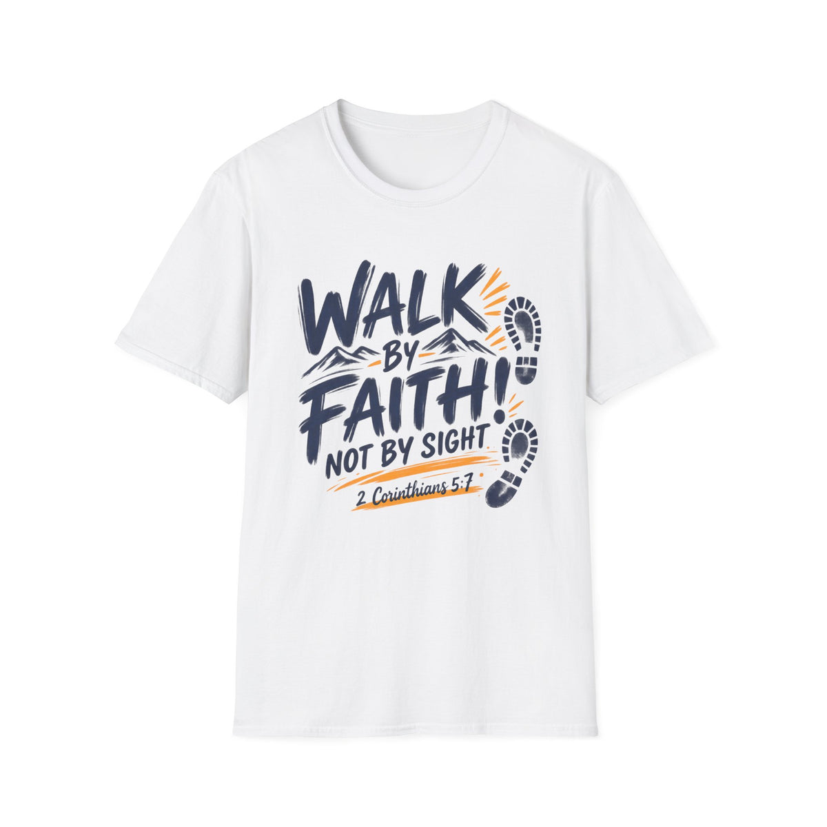 Walk by Faith Not by Sight Christian T-Shirt – 2 Corinthians 5:7