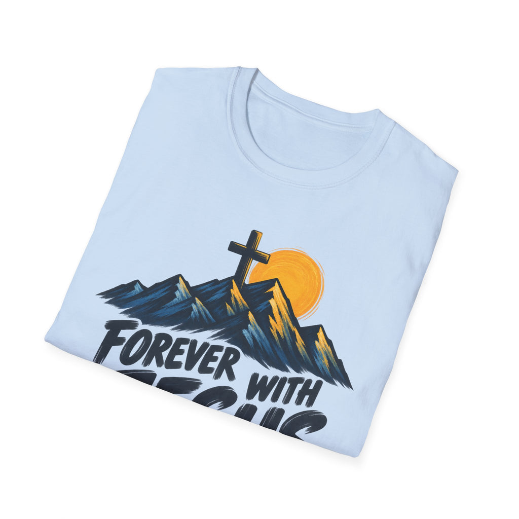 Forever With Jesus T-Shirt — Christian Faith Mountain Cross Tee (John 14:3)