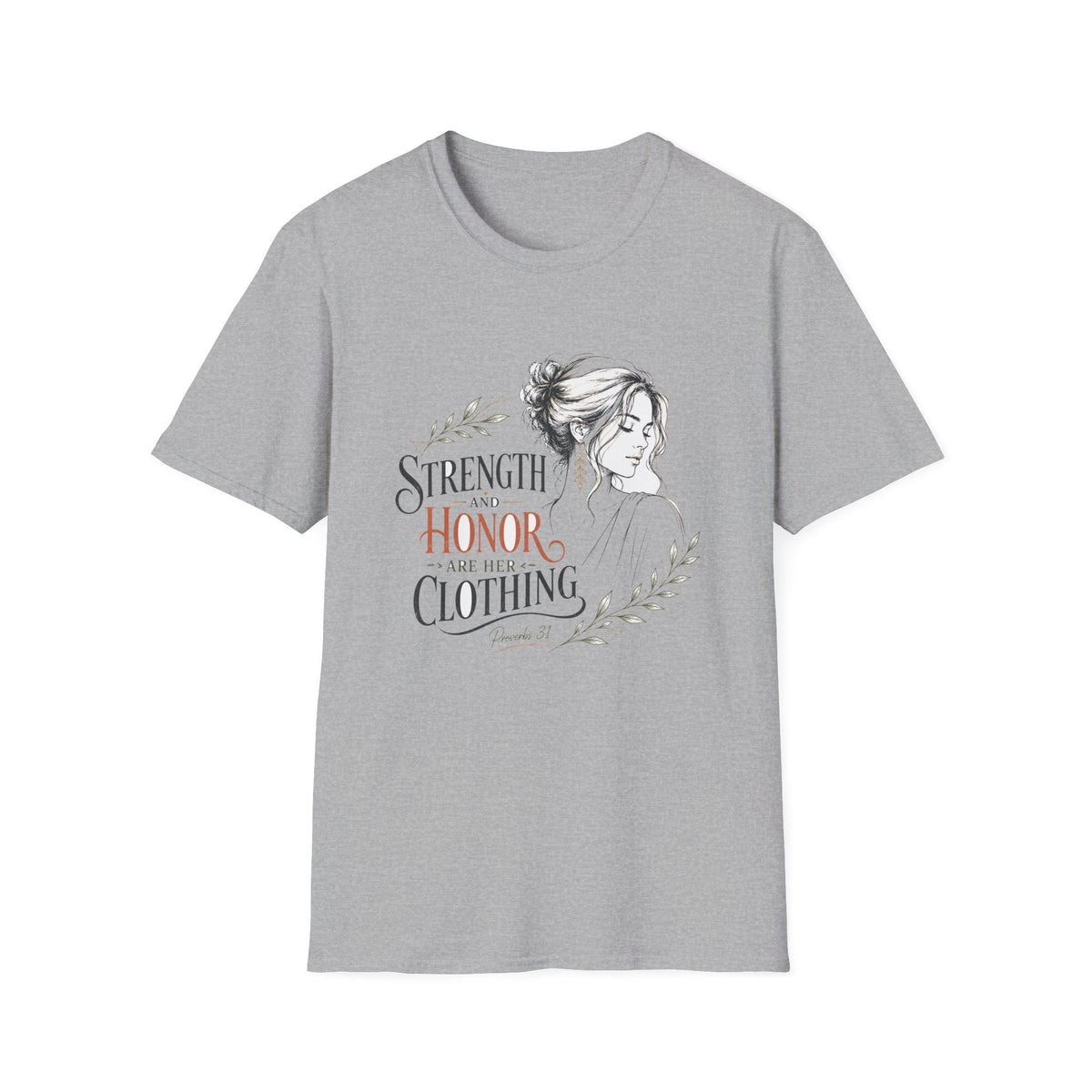 T-Shirt — "Strength and Honor Are Her Clothing" Inspirational Floral Graphic Tee