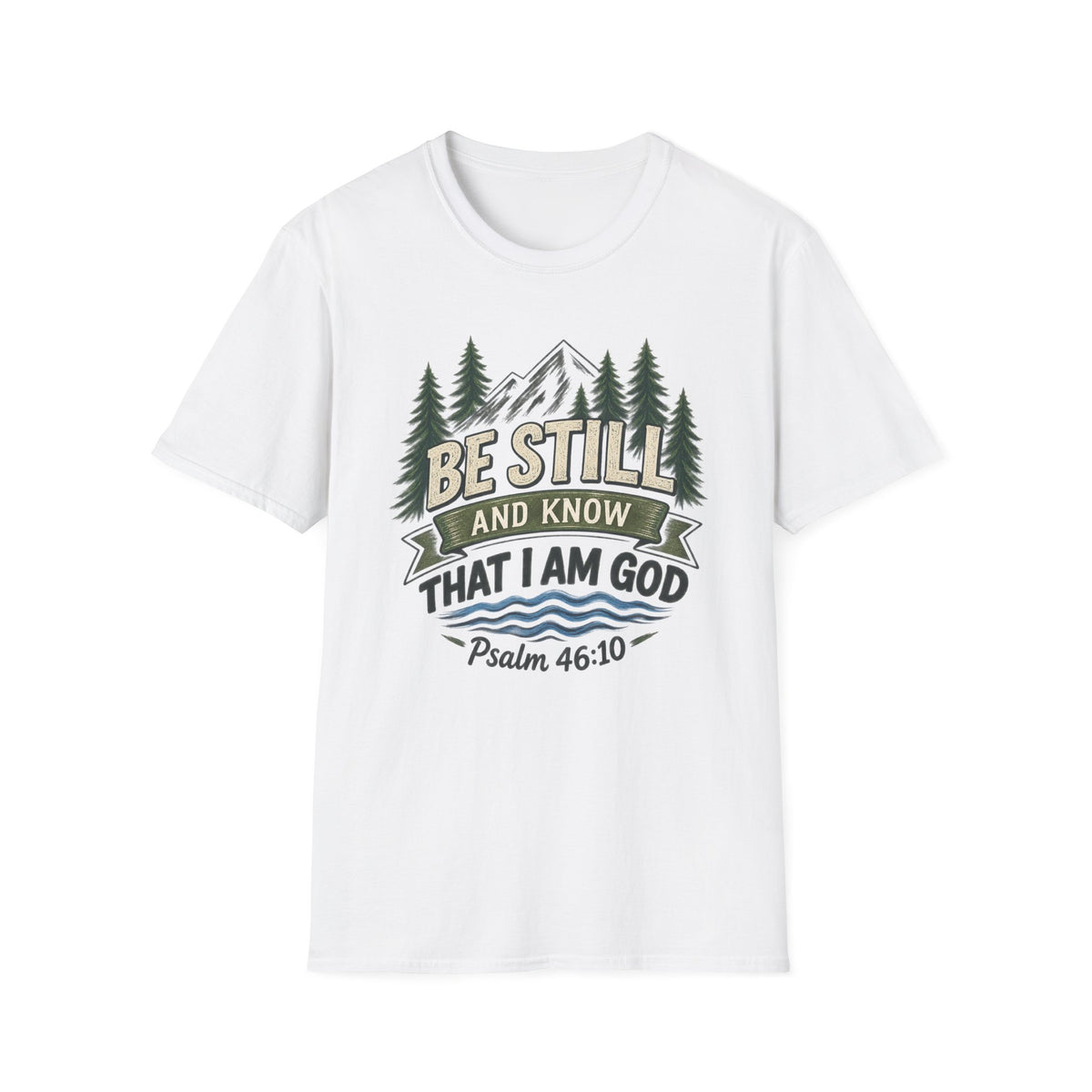 Be Still And Know That I Am God T-Shirt — Psalm 46:10 Mountain Faith Tee