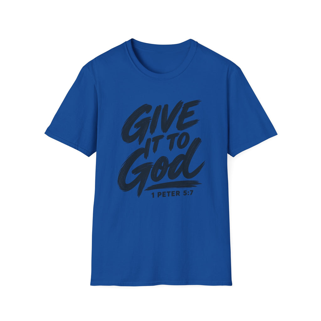 Give It to God T-Shirt – 1 Peter 5:7 Christian Faith Tee