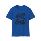 Give It to God T-Shirt – 1 Peter 5:7 Christian Faith Tee