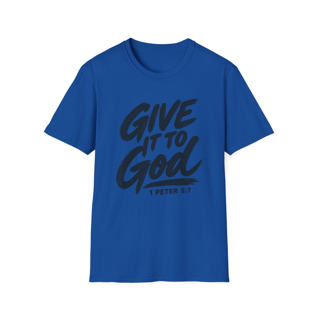 Give It to God T-Shirt – 1 Peter 5:7 Christian Faith Tee