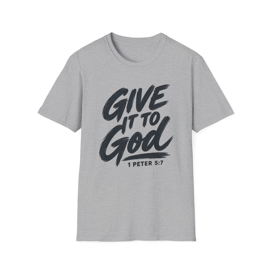 Give It to God T-Shirt – 1 Peter 5:7 Christian Faith Tee
