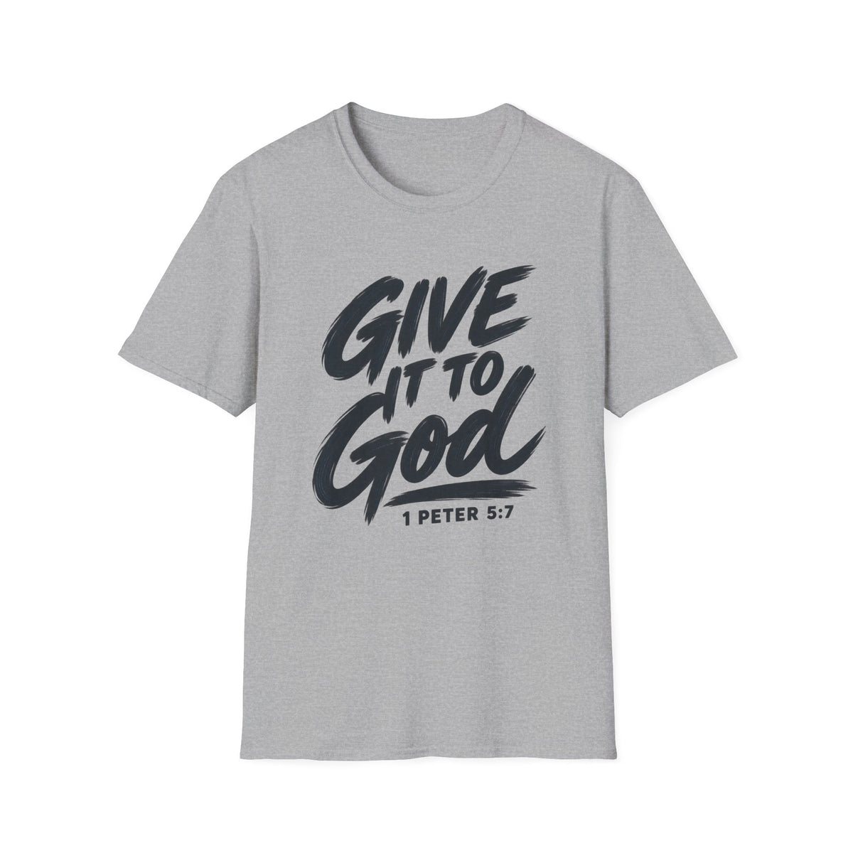 Give It to God T-Shirt – 1 Peter 5:7 Christian Faith Tee