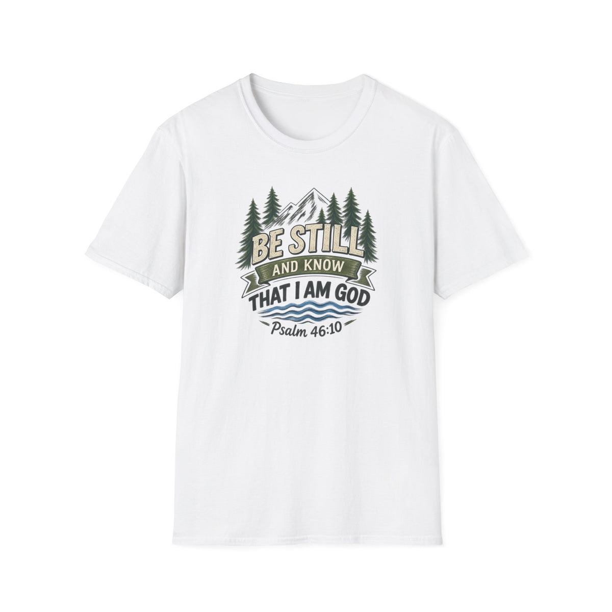 Be Still and Know T-Shirt — Psalm 46:10 Mountain Faith Tee