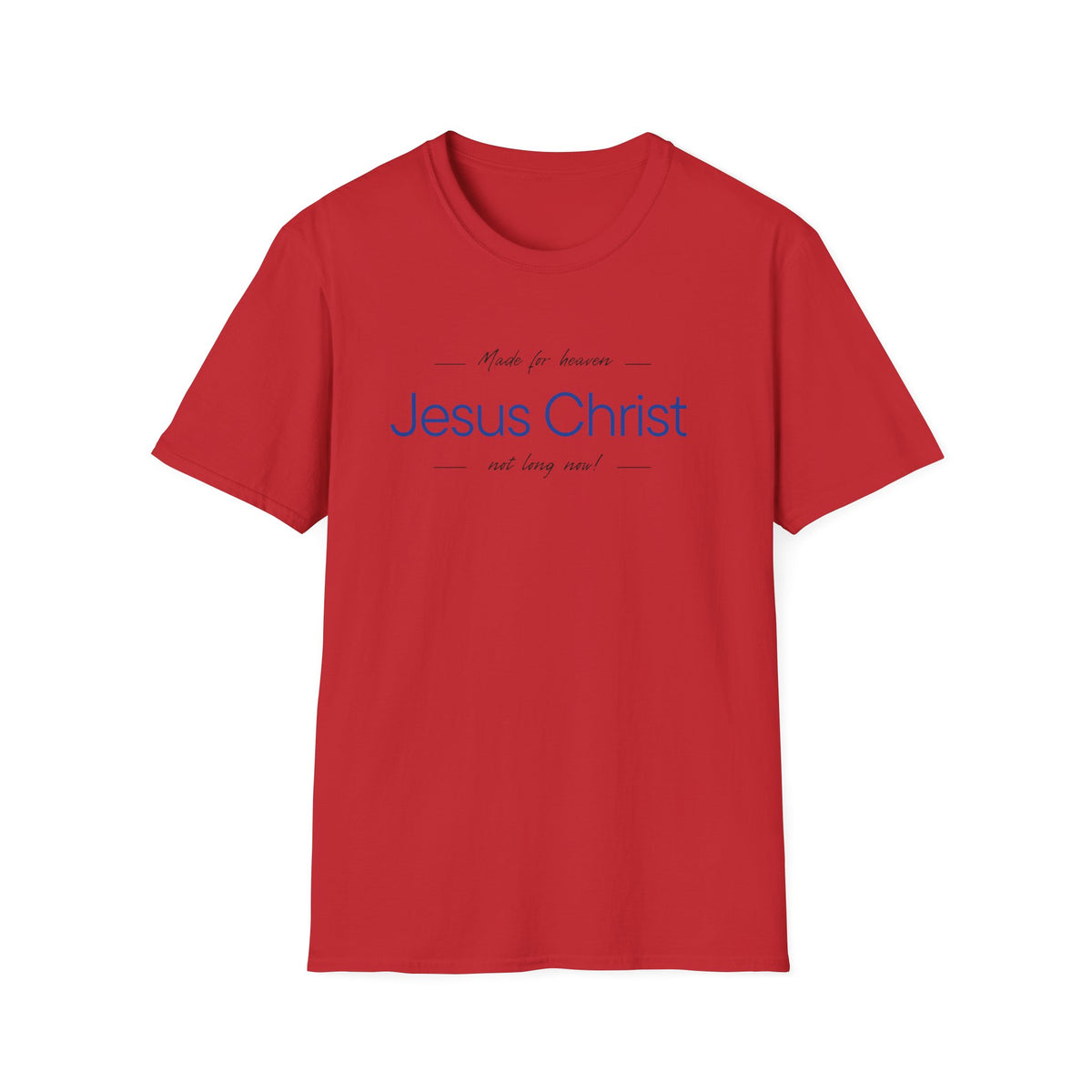 Jesus Christ Faith T-Shirt — "Jesus Christ Not Long Now" Christian Tee Blue Print