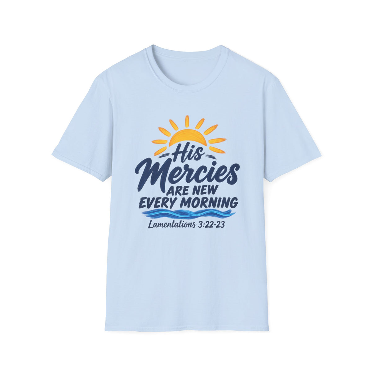 Faith T-Shirt — “His Mercies Are New Every Morning” Lamentations 3:22-23 Christian Tee