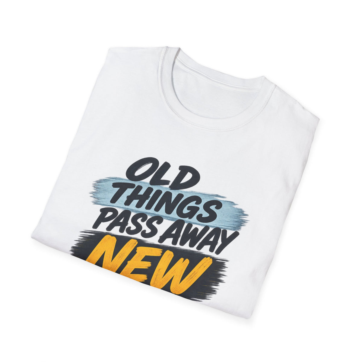 Inspirational T-Shirt — "Old Things Pass Away, New Things Come" (2 Corinthians 5:17)