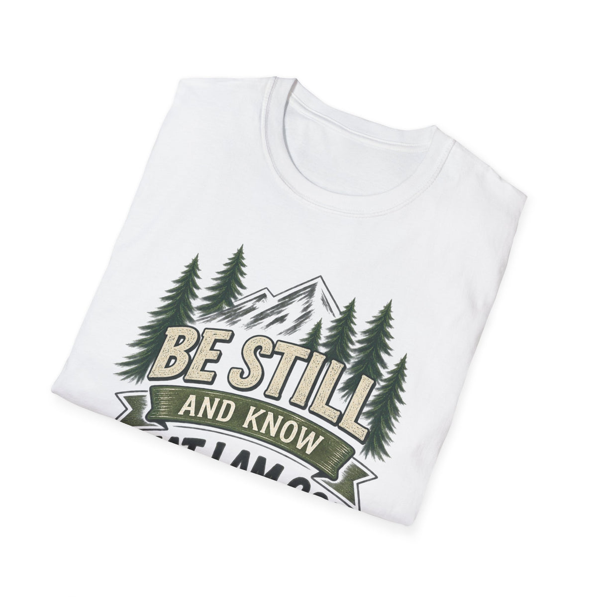 Be Still And Know That I Am God T-Shirt — Psalm 46:10 Mountain Faith Tee