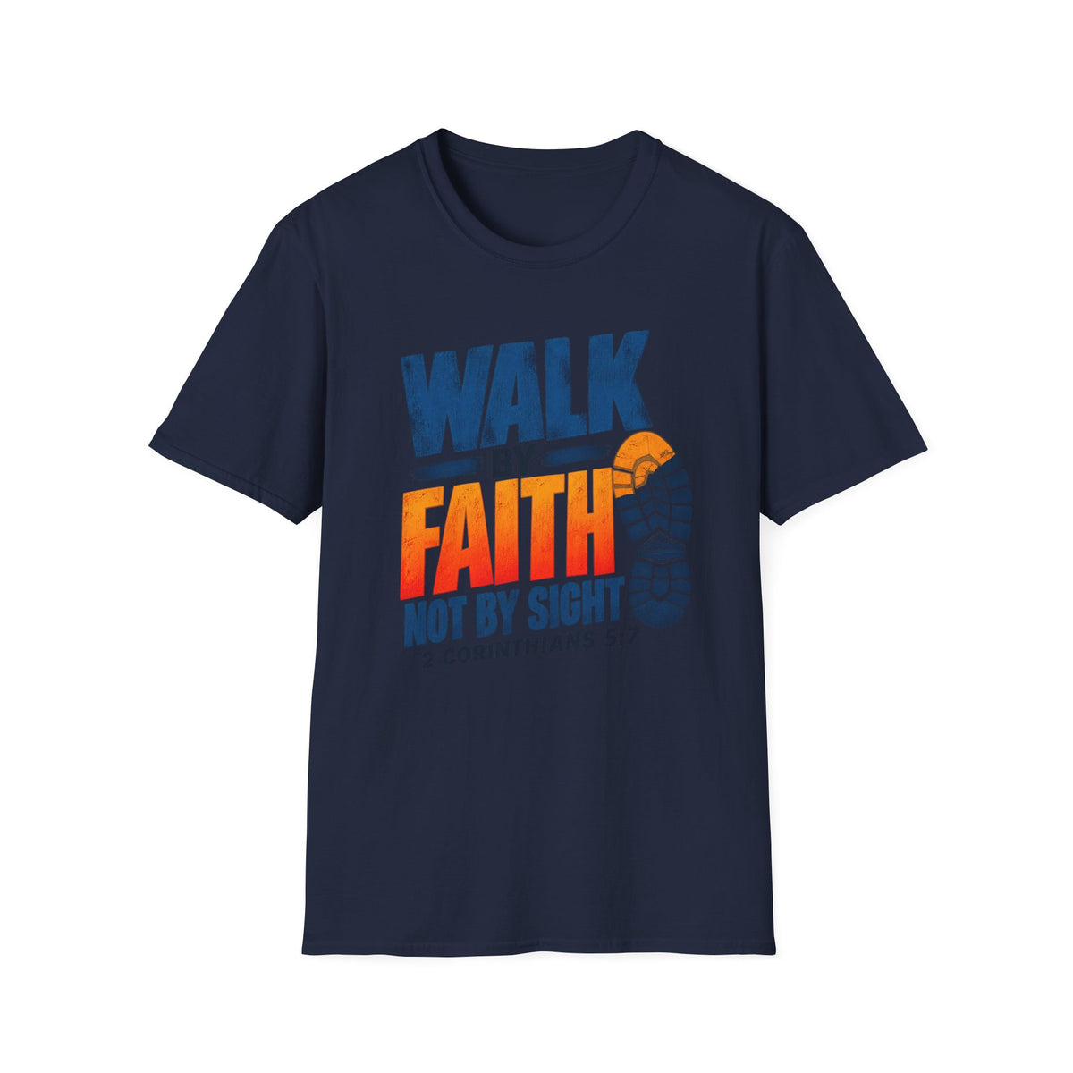 Walk by Faith T-Shirt – 2 Corinthians 5:7 Inspirational Christian Tee