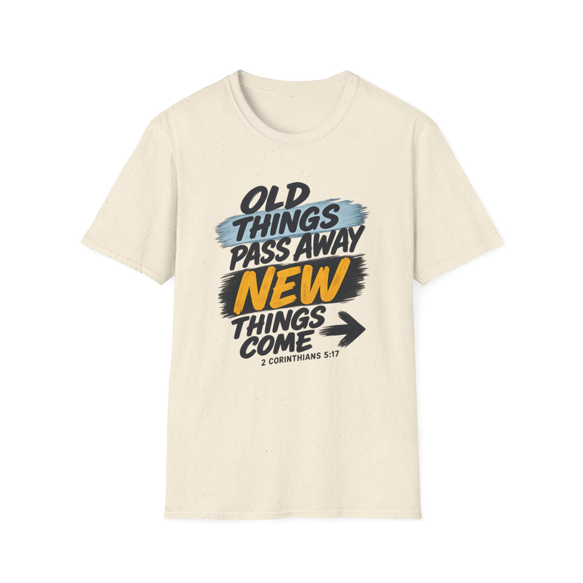 Inspirational T-Shirt — "Old Things Pass Away, New Things Come" (2 Corinthians 5:17)