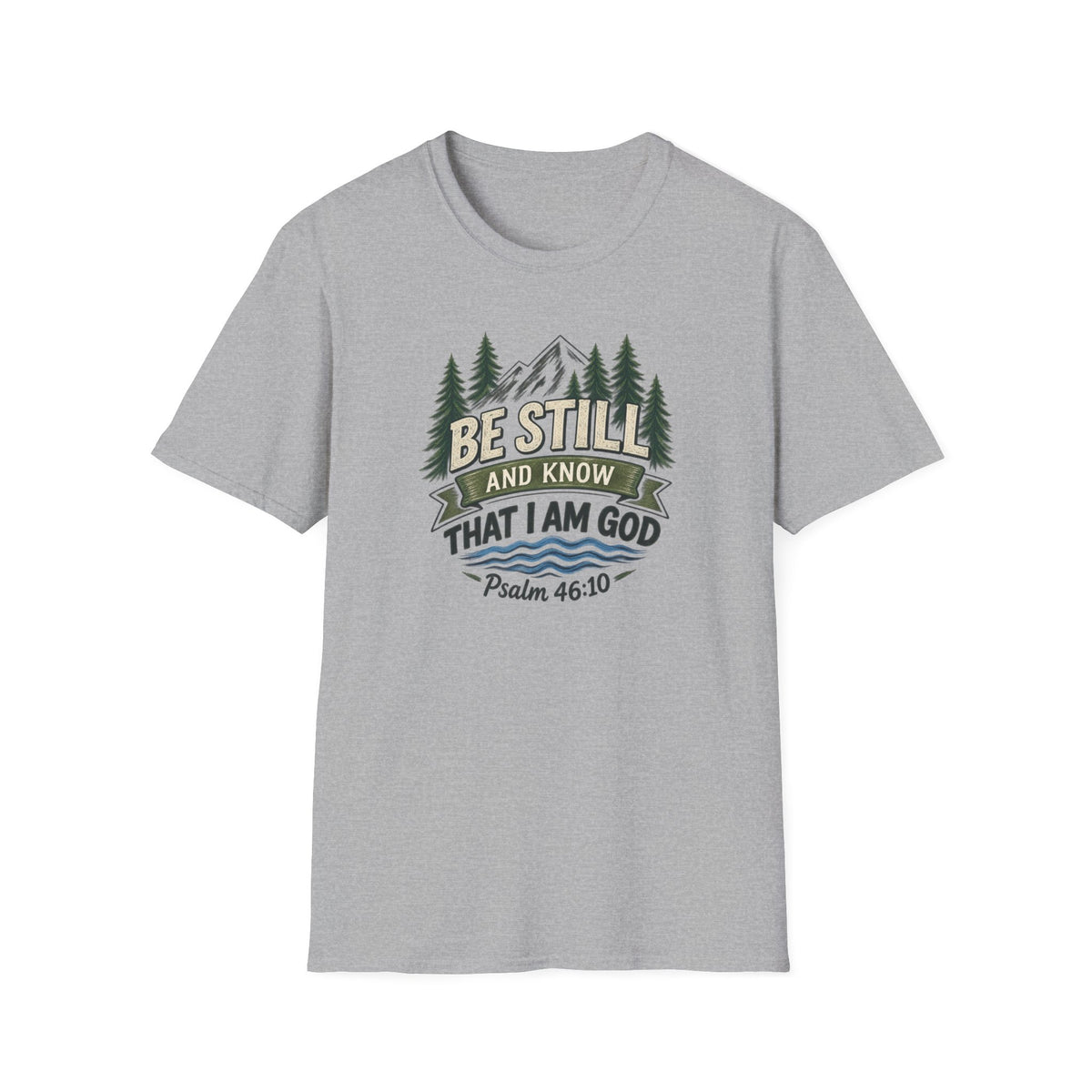 Be Still and Know T-Shirt — Psalm 46:10 Mountain Faith Tee