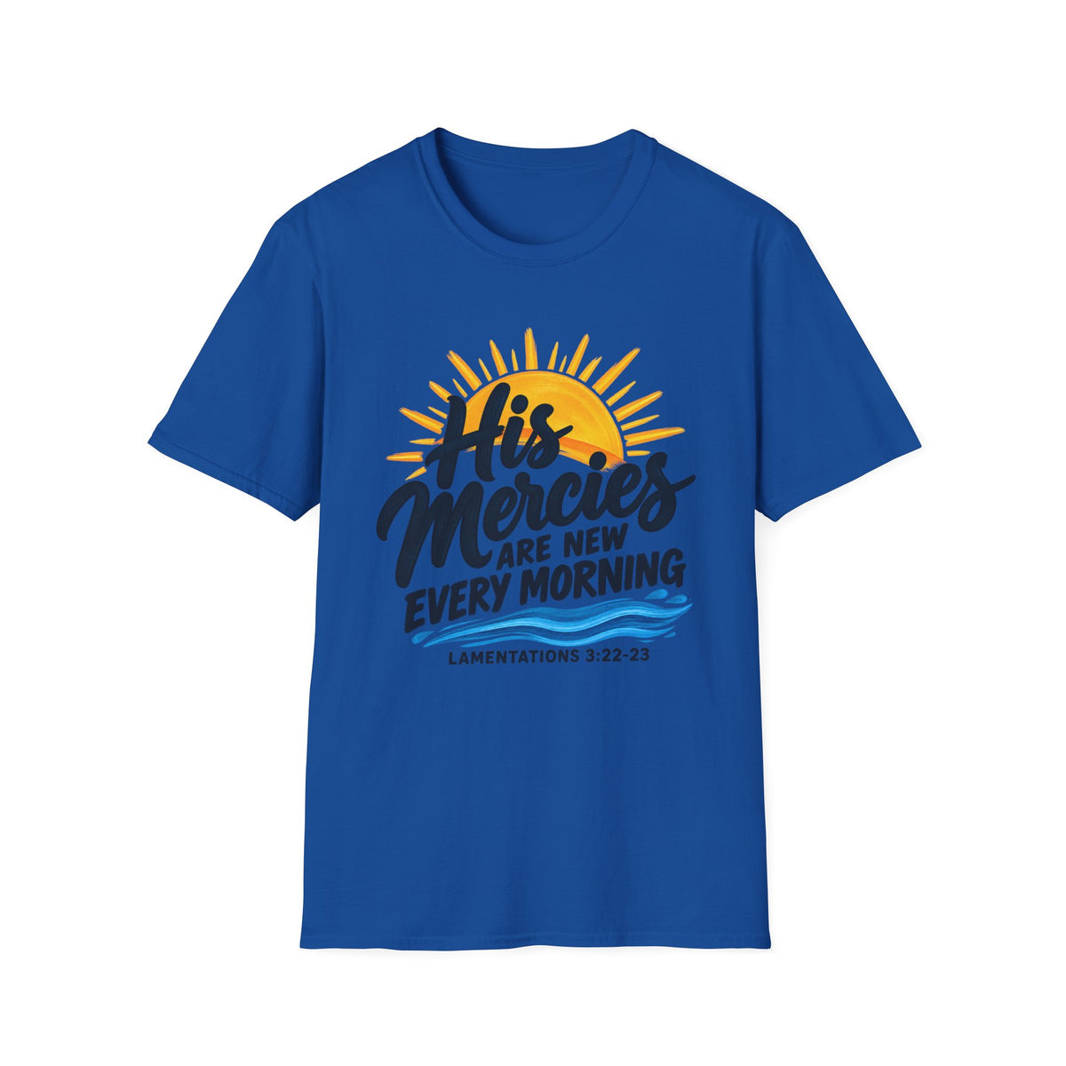 His Mercies Are New Every Morning T-Shirt — Christian Faith Inspirational Tee (Lamentations 3:22-23)