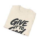 Give It to God T-Shirt – 1 Peter 5:7 Christian Faith Tee
