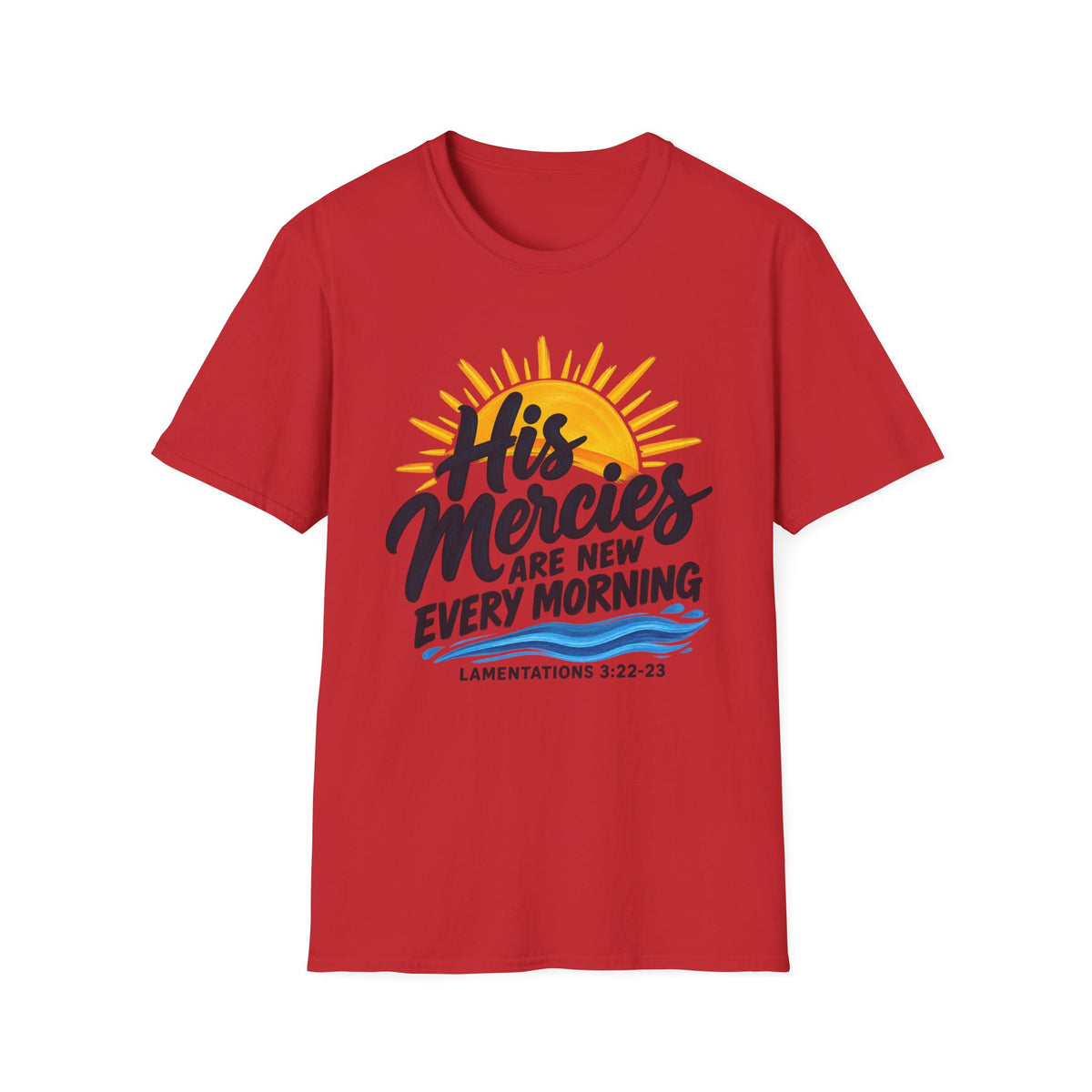 His Mercies Are New Every Morning T-Shirt — Christian Faith Inspirational Tee (Lamentations 3:22-23)