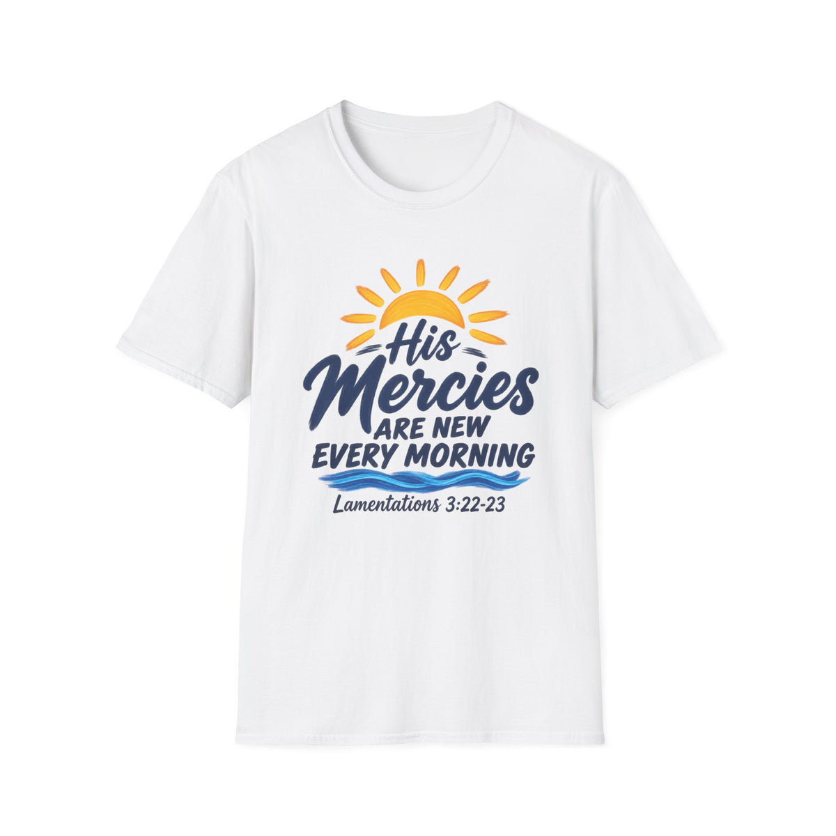 Faith T-Shirt — “His Mercies Are New Every Morning” Lamentations 3:22-23 Christian Tee