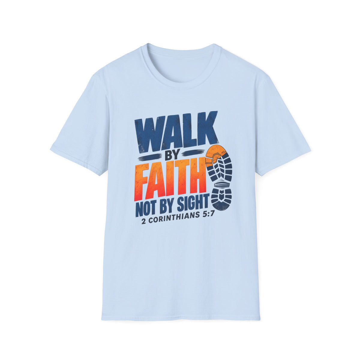Walk by Faith T-Shirt – 2 Corinthians 5:7 Inspirational Christian Tee