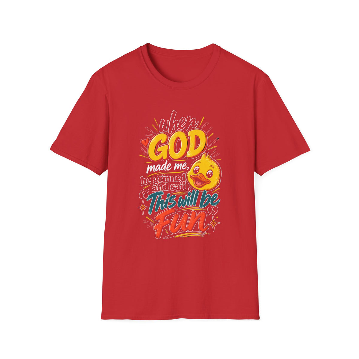 T-Shirt — “Duck When God Made Me He Grinned and Said This Will Be Fun” Cute Christian Graphic Tee