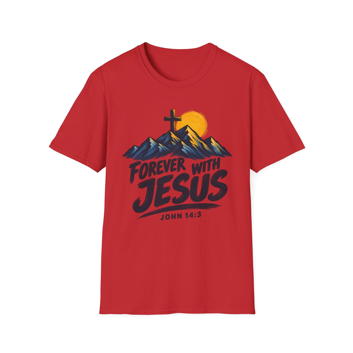 Forever With Jesus T-Shirt — Christian Faith Mountain Cross Tee (John 14:3)