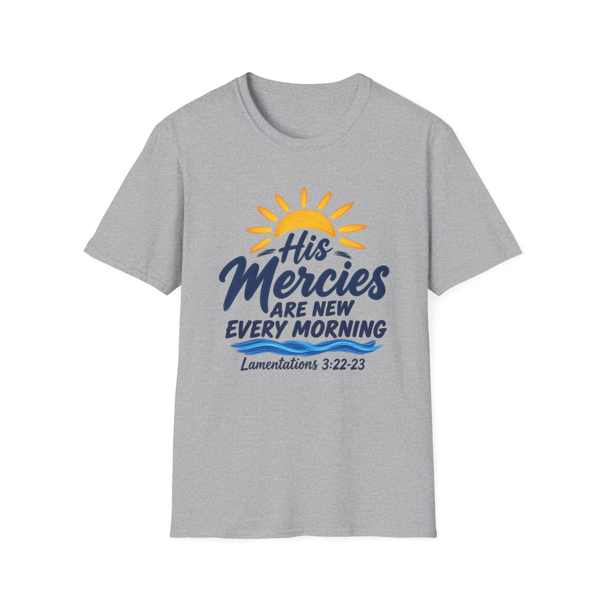 Faith T-Shirt — “His Mercies Are New Every Morning” Lamentations 3:22-23 Christian Tee