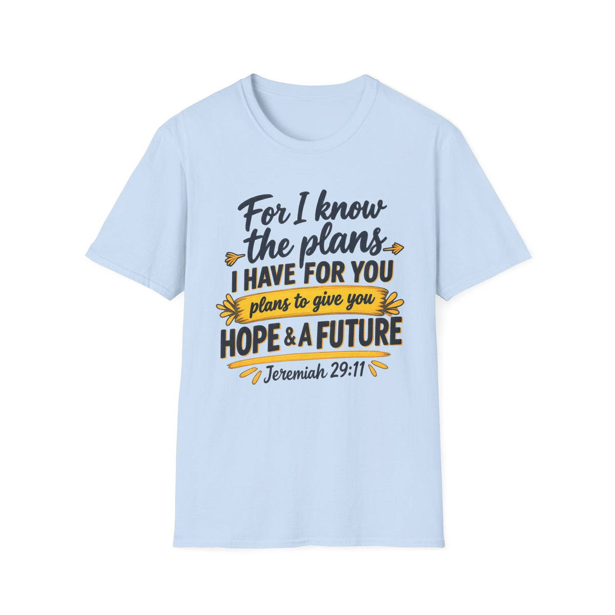 Jeremiah 29:11 Inspirational T‑Shirt — "For I Know the Plans I Have for You" Christian Faith Tee