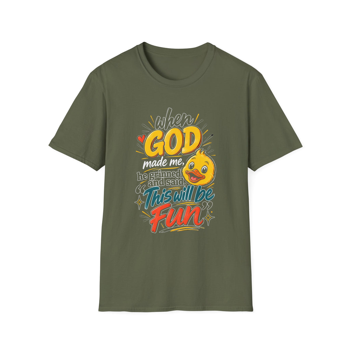 T-Shirt — “Duck When God Made Me He Grinned and Said This Will Be Fun” Cute Christian Graphic Tee