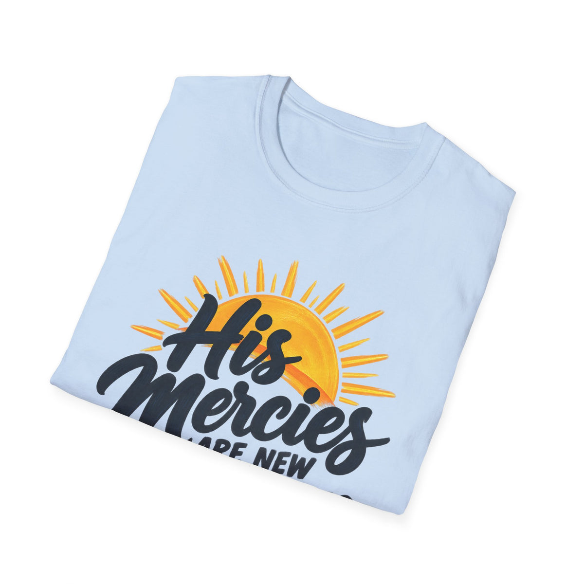 His Mercies Are New Every Morning T-Shirt — Christian Faith Inspirational Tee (Lamentations 3:22-23)